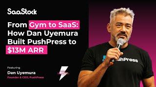 From Gym to SaaS: How Dan Uyemura Built PushPress to $13M ARR