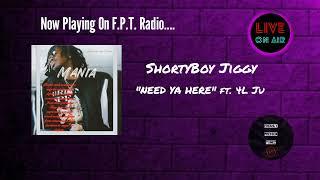 ShortBoy Jiggy - NEED YA HERE ft. 4L Ju | F.P.T. Radio 