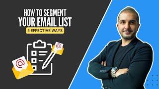 How to Segment Your Email List: 5 Effective Ways