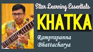 KHATKA | Sitar Learning Essentials | Episode 52 | Ramprapanna Bhattacharya