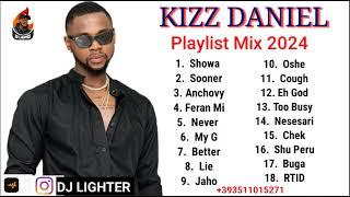 KIZZ DANIEL 2024 PLAYLIST MIX/AFO/AFROBEAT/DJ LIGHTER