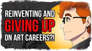 "Giving Up" on Art Career Goals?!