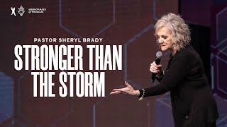 Stronger Than the Storm - Pastor Sheryl Brady