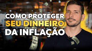 Como PROTEGER seu patrimônio da INFLAÇÃO? | ESTRATÉGIA DE INVESTIMENTO