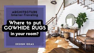 Cowhide Rug Decor Ideas : Styling with Cowhide Rugs ( types and color of cowhide rugs )