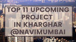 Top 11 New Upcoming Projects In Kharghar @ NAVI MUMBAI - 9819472689 In Your Budgets