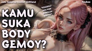 Kamu Suka Body Gemoy?  | ASMR Roleplay Girlfriend | Roleplay Pacar | Asmr Cewek | Whisper | Kissess