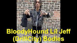 BloodyHound Lil Jeff (DrillCity) Bodies