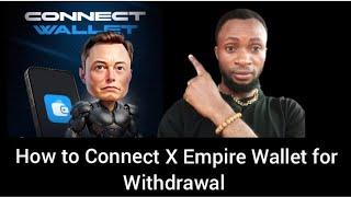 How to Connect X-Empire Wallet for Withdrawal