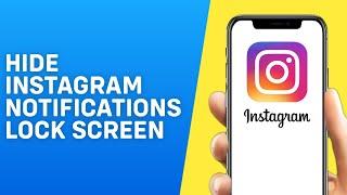 How to Hide Instagram Notifications on Lock Screen (Quick And Easy)