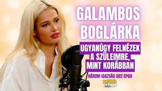 GALAMBOS BOGLÁRKA: UGYANÚGY FELNÉZEK A SZÜLEIMRE, MINT KORÁBBAN / Három igazság / Palikék Világa