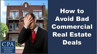 How to Avoid Bad Commercial Real Estate Deals