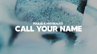 puulse - call your name (feat. maybealice) (Lyrics)