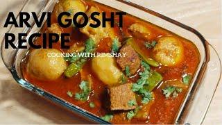 Arvi Gosht |How To Make Arvi Gosht |Easy And Delicious Recipe For Lunch |Cooking With Rimshay