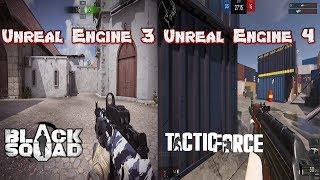 Tactic Force (Unreal Engine 4 ) vs Black Squad (Unreal Engine 3)