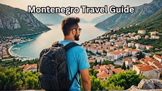 Ultimate Montenegro Travel Guide: Everything You Need to Know!