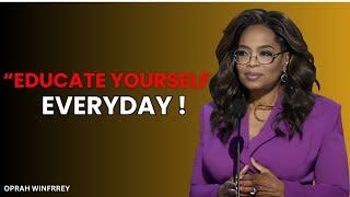Oprah Winfrey Motivation: Educate Yourself Daily | Listen this Everyday (Must Watch !)