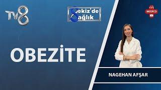 Obezitenin Dereceleri Nelerdir? | Uzm. Dyt. Nagehan Afşar | 8'de Sağlık