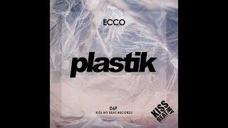 Ecco - Plastik (Original Mix) Kiss My Beat Records 069