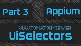 Appium Tutorial: Mobile Automation Basics Part 3 - UiAutomatorViewer  & UiSelectors