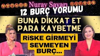 14-20 Ekim Nuray Sayarı 12 Burç Yorumu Buna dikkat et para kaybetme! Riske girmeyi sevmeyen burç...