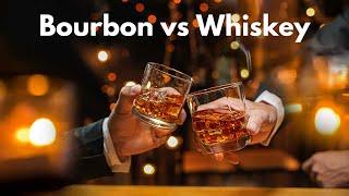 Whiskey vs Bourbon: What is the Difference?