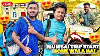 Mumbai Trip Start Hone Wala Hai  || Aab Aayega Maja