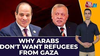 Gaza Crisis: Real Reason Why 'Sympathetic' Arab Nations Don't Want Refugees From Gaza | Israel-Hamas