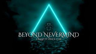 Beyond Nevermind - ONLAP (ft Vince Cox)