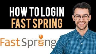  How to Open FastSpring Account (Full Guide)