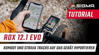 DE | ROX 12.1 EVO | Komoot und Strava Tracks auf das Gerät importieren | SIGMA SPORT