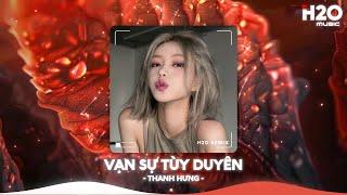 Vạn Sự Tùy Duyên Remix, Phía Xa Vời Có Anh Đang Chờ RemixNhạc Remix Xu Hướng TikTok 2024