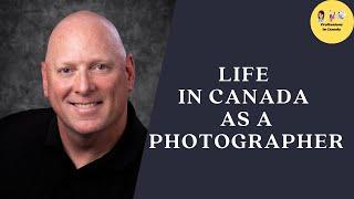 Life in Canada as a Photographer | Income | Best Advice for New Photographers