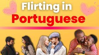 Romantic and Love Phrases in Portuguese | How to Flirt in Portuguese