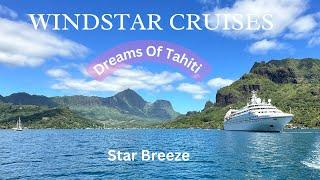 Experience The Magic: Our Dreams Of Tahiti South Pacific Island Cruise Review-Windstar Star Breeze