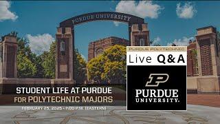 Live Q&A: Student Life at Purdue for Polytechnic Majors – February 25, 2025 – Purdue Polytechnic