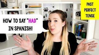 Past Perfect Tense (pluscuamperfecto de indicativo)- Spanish Grammar Lesson