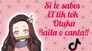 Si te sabes el tik tok Otaku baila o canta!-2021 & 2022  (nivel facil)