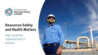 Resources Safety and Health Matters - High reliability organisations in practice