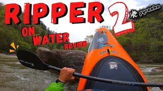 Pyranha Ripper 2.0 "On Water Review"