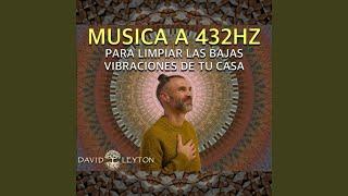 Música para elevar la vibración y limpiarse de las Energias Negativas (432hz Version)