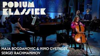 Maja Bogdanovic & Nino Gvetadze - Sergei Rachmaninov - Cellosonate: Andante | Podium Klassiek