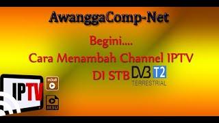 Begini cara menambah channel iptv stb dvb t2