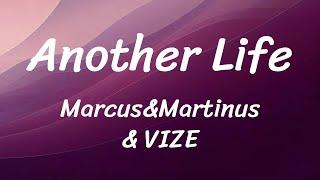 Marcus&Martinus & VIZE - Another Life (Lyrics)