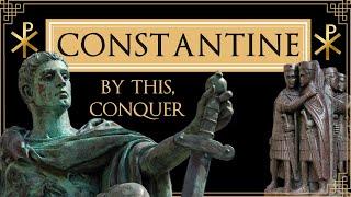 The War-Torn Rise of Constantine the Great