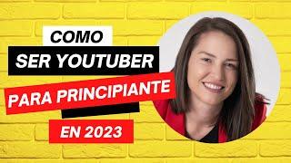 Como Ser YouTuber 2023 | Elianny Yanez