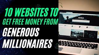 10 Websites to Get Free Money From Generous Millionaires. #FinancialAssistance #Philanthropy