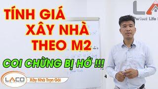 [QUAN TRỌNG] Dừng Ngay Nếu Bạn Có Ý Định Tính Giá Xây Dựng Theo M2 Sàn - XÂY NHÀ TRỌN GÓI LACO