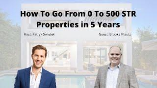 How To Go From 0 To 500 STR Properties in 5 Years