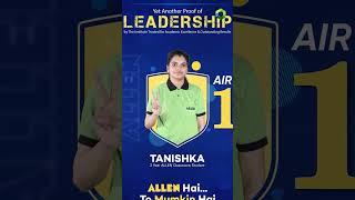Tanishka's Journey in 27 Sec  Success Mantra of Tanishka (AIR 1) #neet2023 #shorts #allen